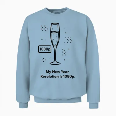 My New Year Resolution Is 1080p Unisex Sweatshirt - Light Blue
