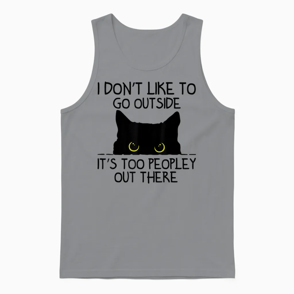 Ich Mag Es Nicht, Nach Draußen Zu Gehen, Es Ist Zu Leute Da Draußen Katze Unisex Tank Top in Sport Grey