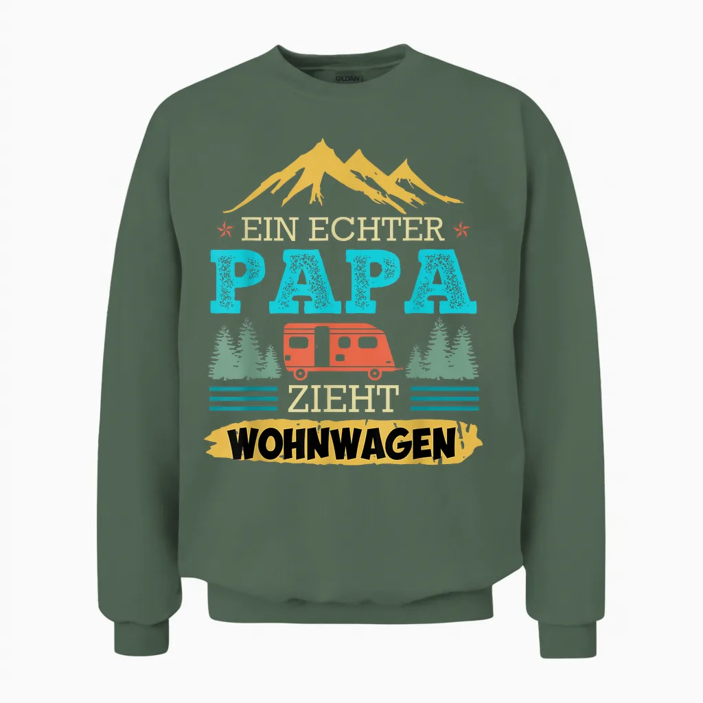 Ein Echter Papa Zieht Wohnwagen Camping Camper Wohnwagen Unisex Sweatshirt in Military Green