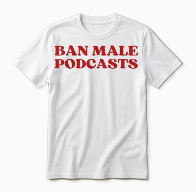 Ban Male Podcasts Y2k Aesthetic Trendy Unisex T-Shirt in White