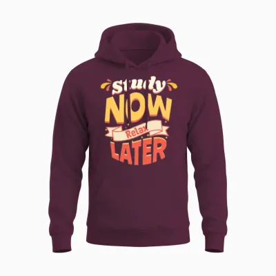 Study Now Relax Later Motivational Quote Unisex Hoodie - Maroon