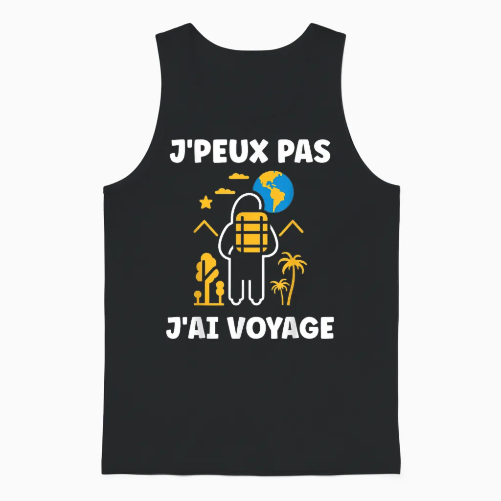 Go on Vacances Voyage Humour J'peux Pas J'ai Voyage T-Shirt, Black, S Unisex Tank Top in Black