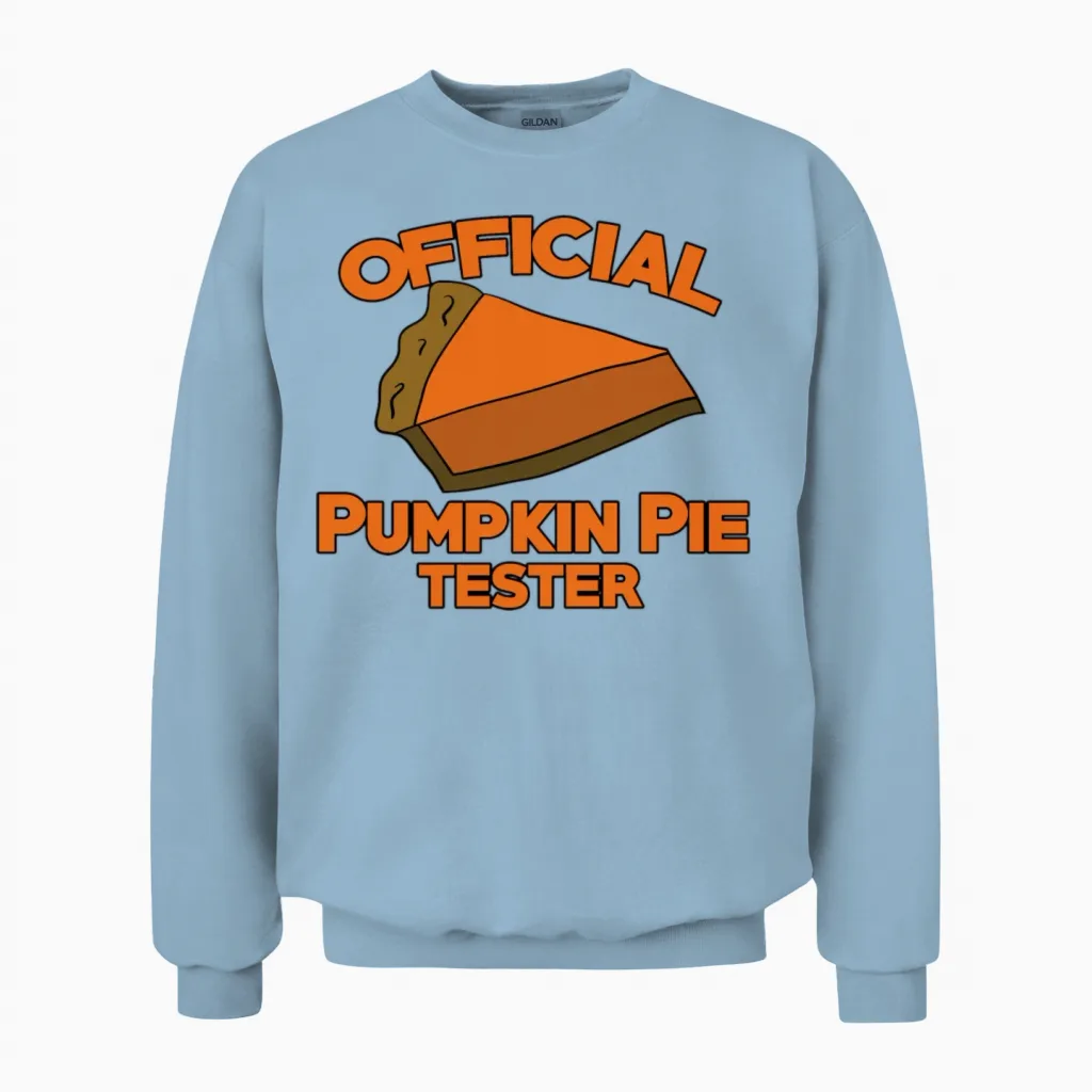 Official Pumpkin Pie Tester for Thanksgiving Unisex Sweatshirt in Light Blue