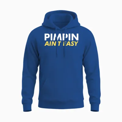Pimpin Ain't Easy Unisex Hoodie - Royal