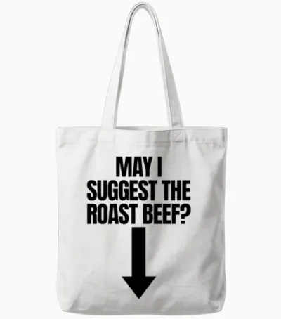May I Suggest the Roast Beef Adult Humor Women's Tote Bags - White