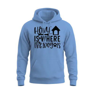 Home Is Where the Dog Is Dog Lover Dog Owner Pet Unisex Hoodie - Carolina Blue