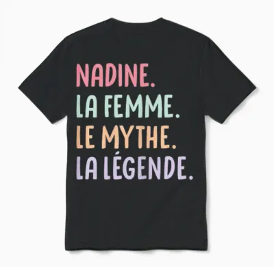 Femme Copine Humour Cadeau Personnalisé Prénom Nadine Unisex T-Shirt - Black