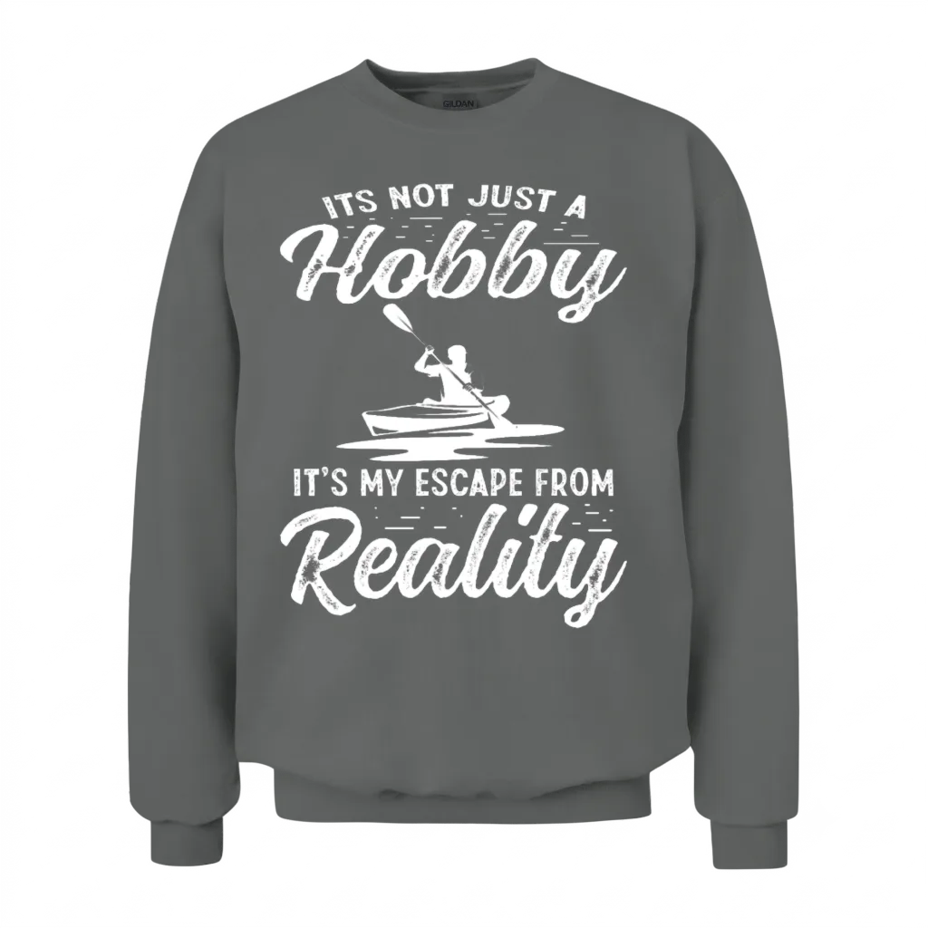 It's Not Just a Hobby Kayaking Men Women Unisex Sweatshirt - Graphite Heather