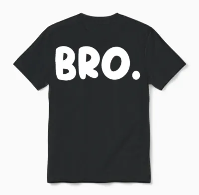 Bro! Unisex T-Shirt - Black