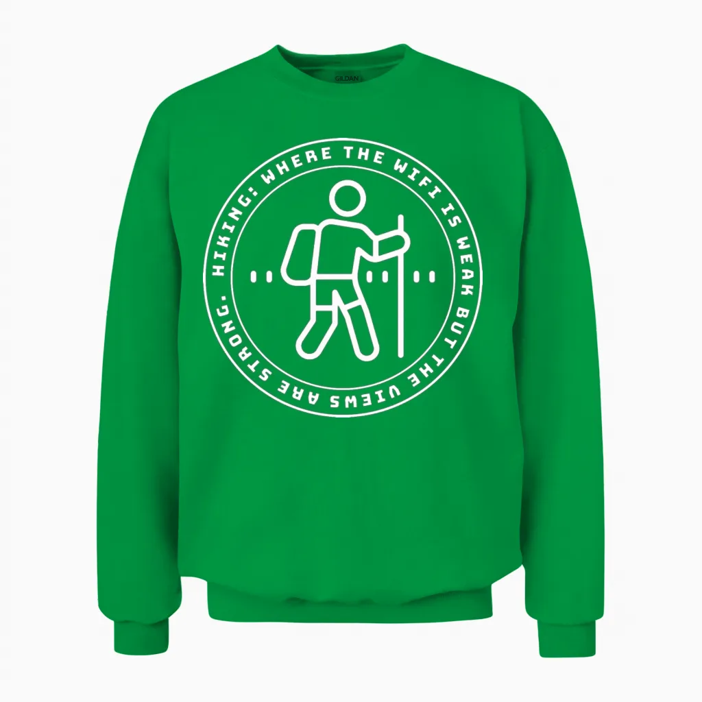 Hiking: Where the Wifi Is Weak... Unisex Sweatshirt in Irish Green