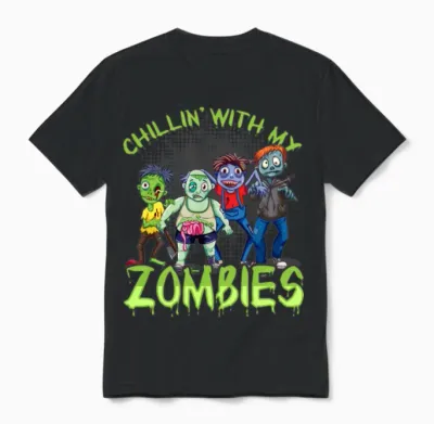 Chillin with My Zombies Funny Halloween Zombie For Unisex T-Shirt - Black