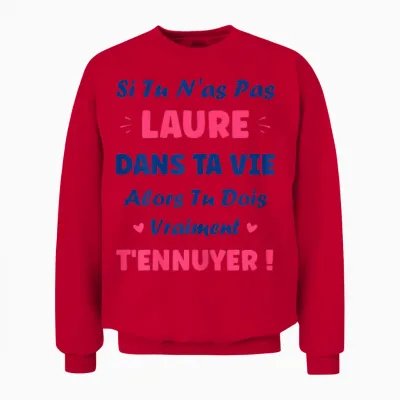 Si Tu N'as Pas Laure Fille Drole Prénom Humour Laure Unisex Sweatshirt - Red
