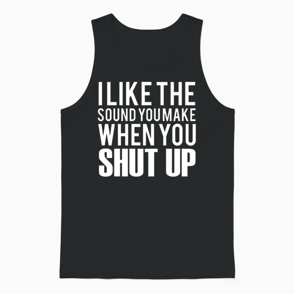 Funny Saying Shut Up - Memes & Humor Unisex Tank Top in Black