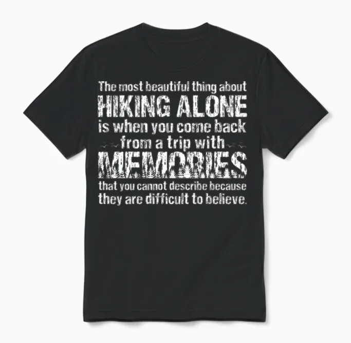 Hiking Alone Quote Lovers & Outdoors Gift Unisex T-Shirt in Black
