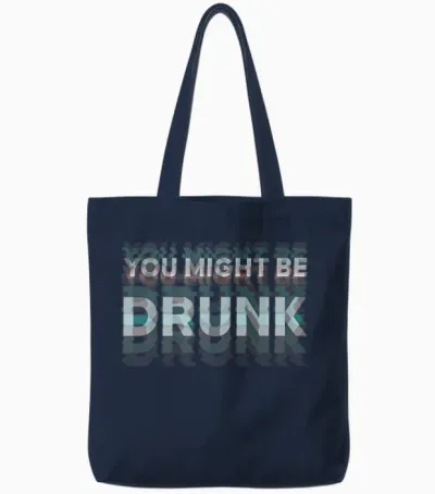 Drinking You Might Be Drunk Lustiger Spruch Tote Bags - Navy