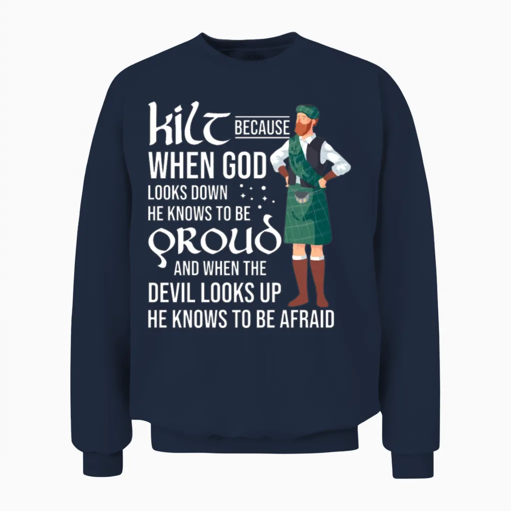 Scots Saying Kilt Because God Knows Who to Be Unisex Sweatshirt in Navy