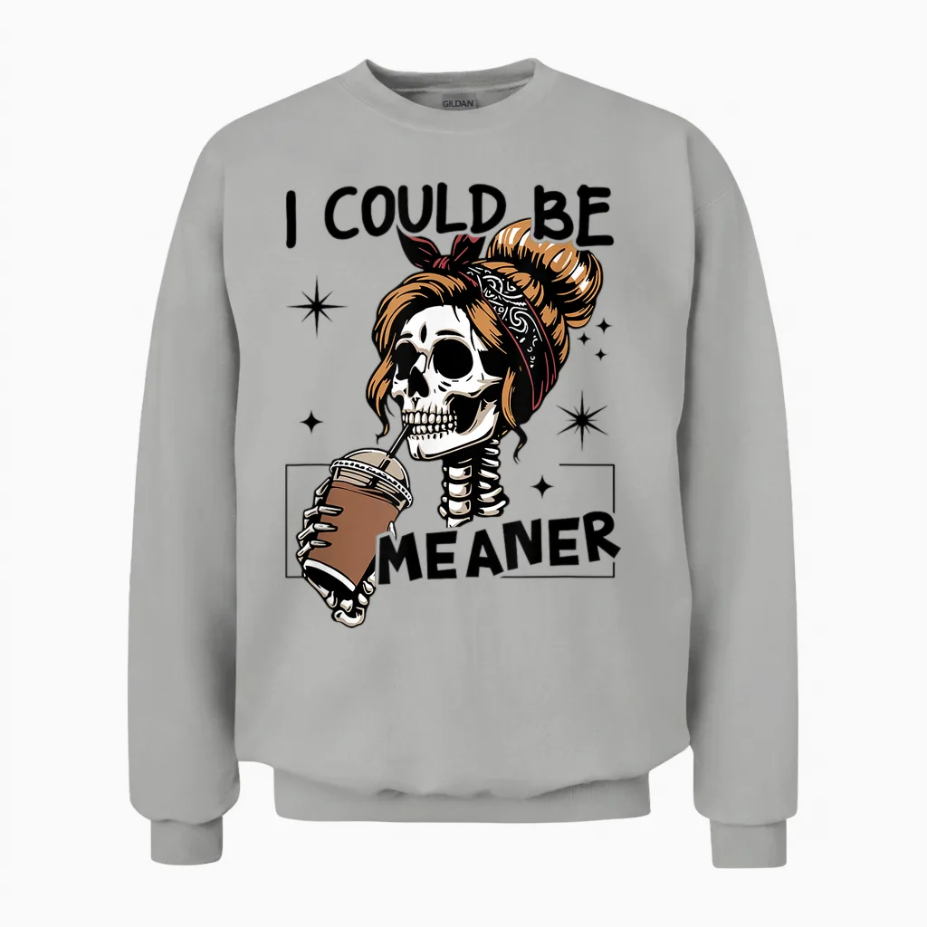 I Could Be Meaner Funny Skeleton Unisex Sweatshirt in Ash
