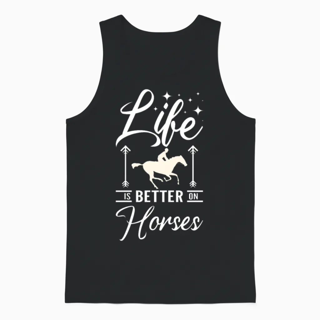 Life Is Better on Horses - Horse Lovers Unisex Tank Top in Black