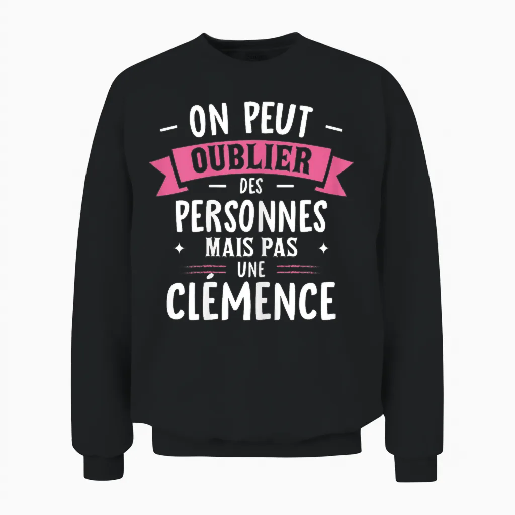 Woman Humour Girlfriend Personalized Gift Bff First Name Clemence T-Shirt, Black, Female X-Small Unisex Sweatshirt in Black