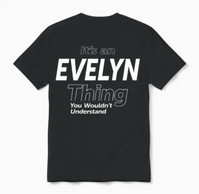 It's an Evelyn Thing - Name Evelyn Unisex T-Shirt - Black