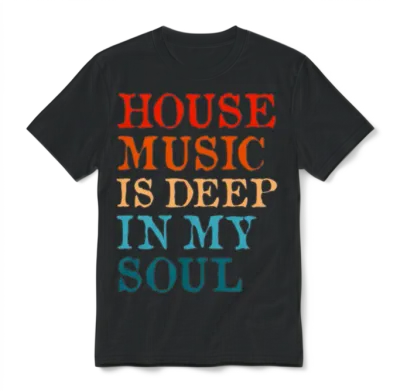 House Music Is Deep in My Soul Unisex T-Shirt - Black