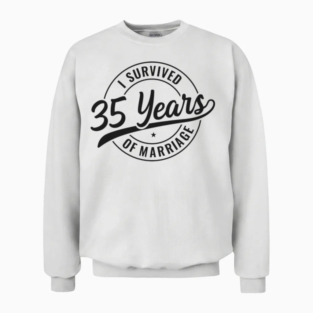 35 Years Marriage, Funny 35th Wedding Anniversary Unisex Sweatshirt in White