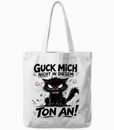 Guck Mich Nicht in Diesem Ton an Lustiger Katze Spruch Tote Bags - White