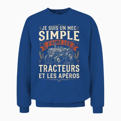 Je Suis Un Mec Simple J'aime Les Tracteurs Et Les Apéros Unisex Sweatshirt - Royal