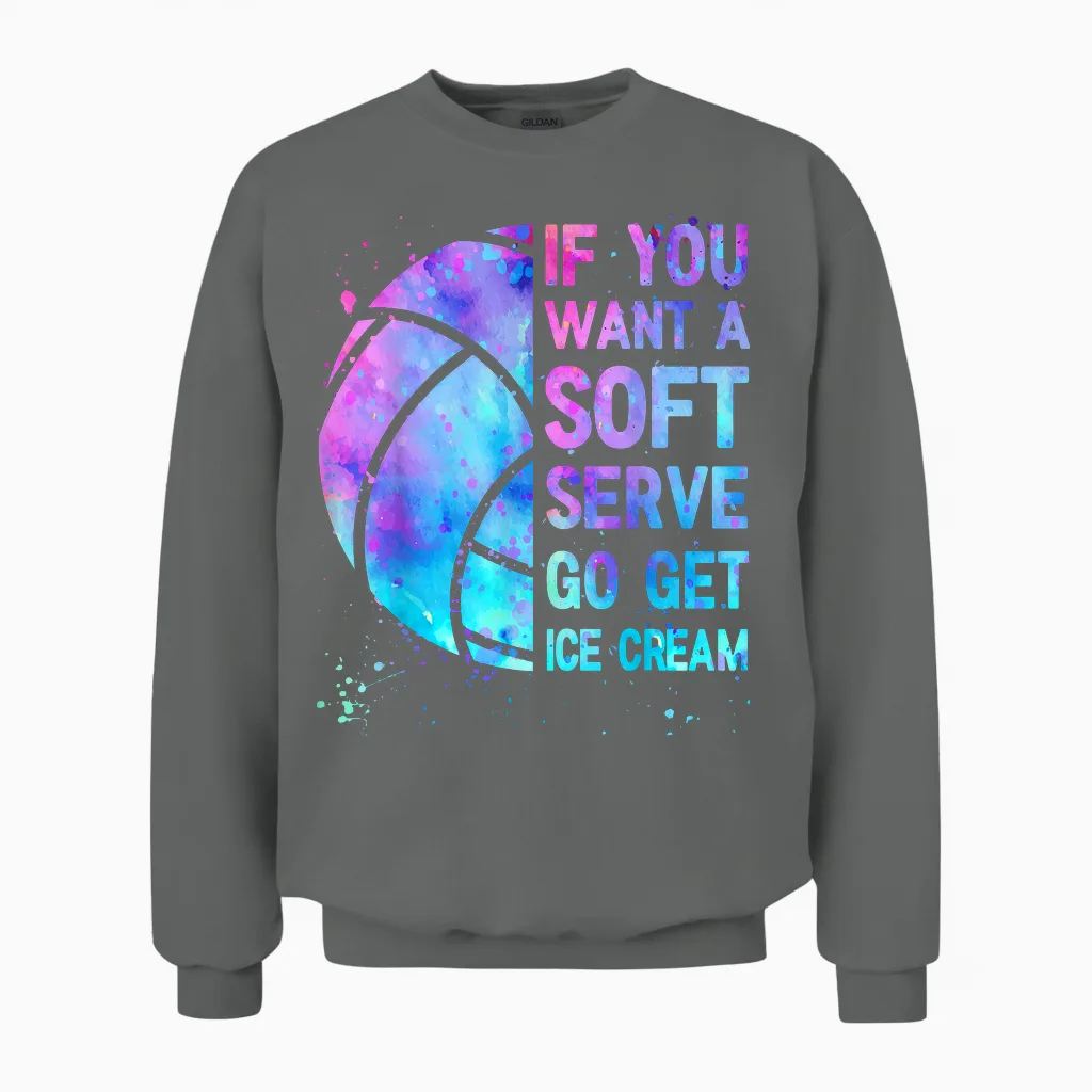 Volleyball Teen Girls Women if You Want a Soft Serve Unisex Sweatshirt in Graphite Heather