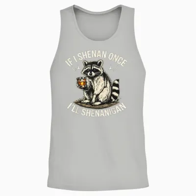 Raccoon if I Shenan Once I'll Shenanigan Funny Unisex Tank Top - Ash