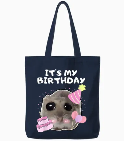It's My Birthday Sad Hamster Meme T-Shirt, Black Tote Bags - Navy