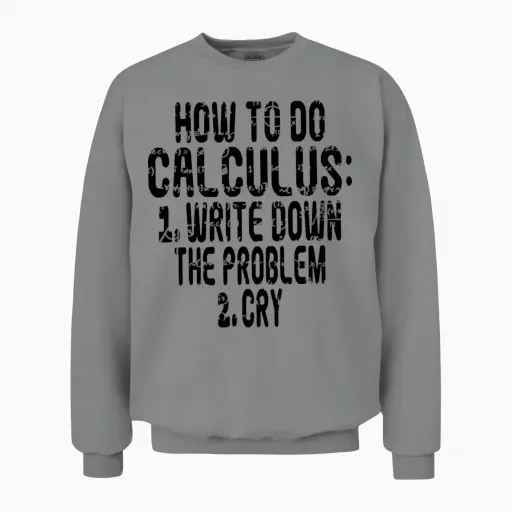How to Do Calculus Meme Funny Algebra Study Humor Unisex Sweatshirt in Sport Grey