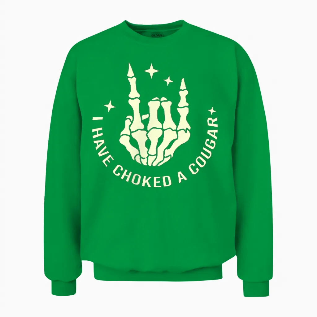 Never Killed a Mountain Lion but I've Choked Cougar Unisex Sweatshirt in Irish Green