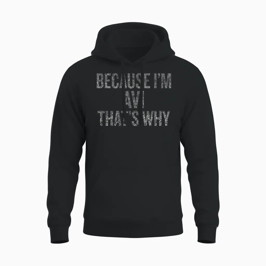Because I'm Avi, That's Why It's Funny Unisex Hoodie in Black