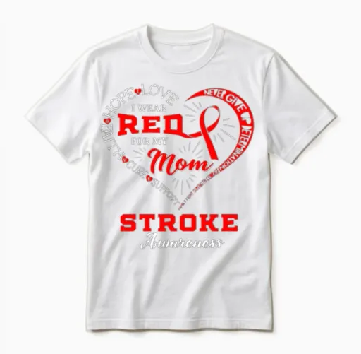 I Wear Red for My Mom Stroke Awareness Unisex T-Shirt in White