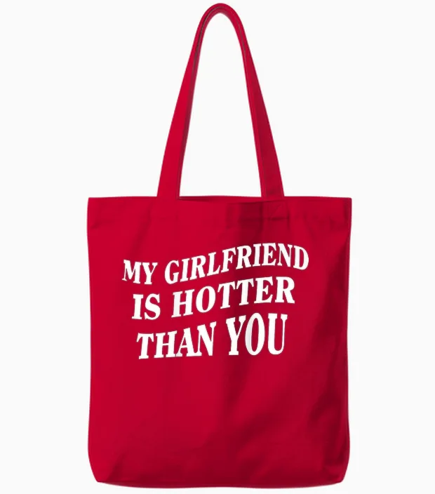My Girlfriend Is Hotter Than You (back) Tote Bags in Red