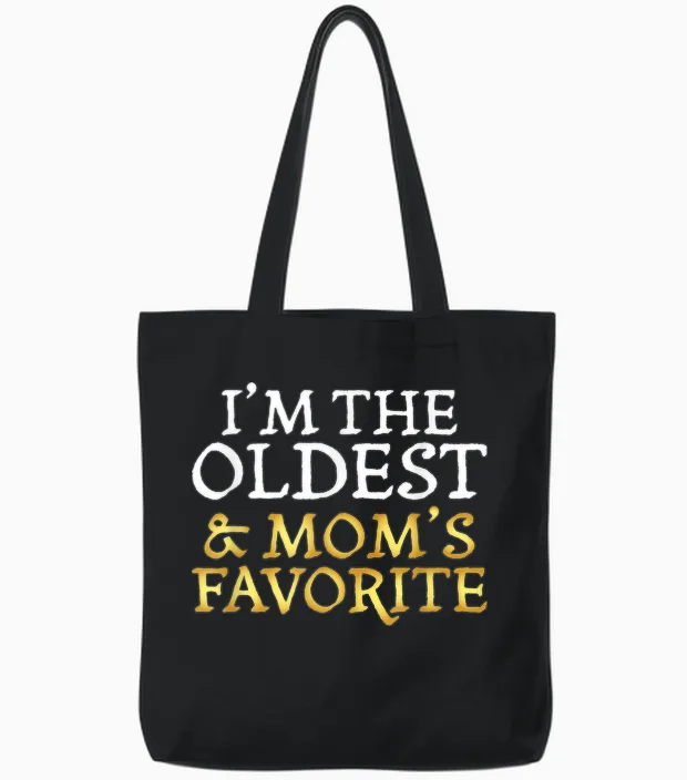 I'm the Oldest and Mom's Favorite - Funny Sibling Tote Bags in Black