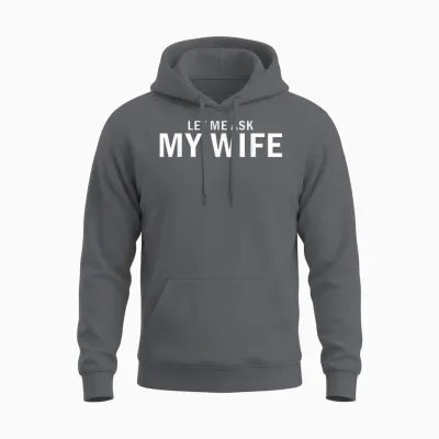 Let Me Ask My Wife She Said No Funny Husband Unisex Hoodie - Charcoal