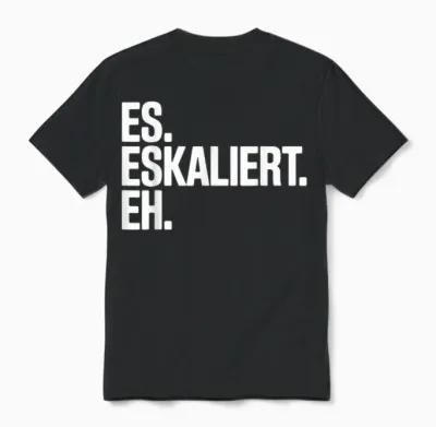 Es Eskaliert Eh Trinkspruch Oktoberfest Spruch Lustig Party Unisex T-Shirt - Black