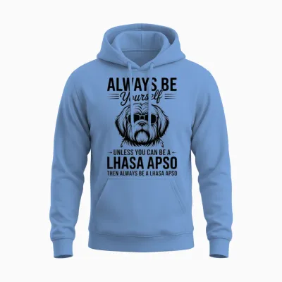 Be a Lhassa Apso Dog Funny Lhassa Apso Unisex Hoodie - Carolina Blue