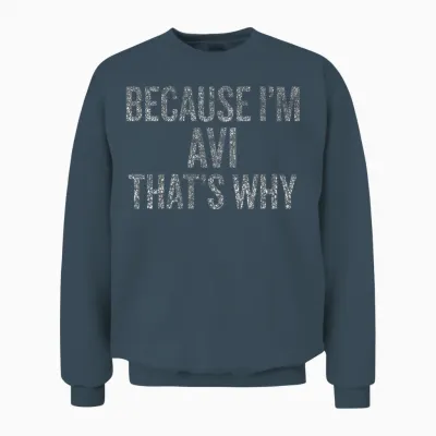 Because I'm Avi, That's Why It's Funny Unisex Sweatshirt - Dark Heather