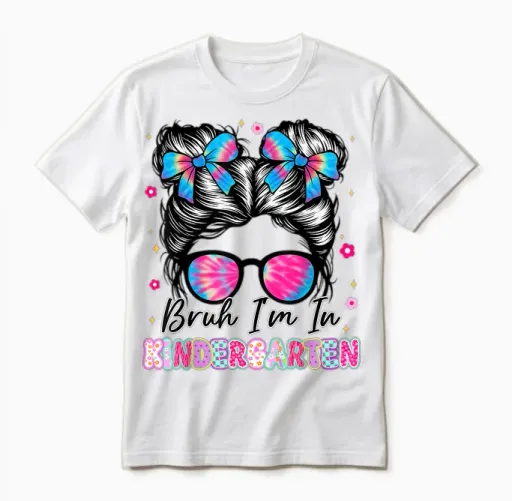 Bruh Im in Kindergarten Messy Bun First Day of School Girls Unisex T-Shirt in White