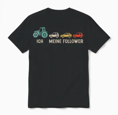 T-Shirt with German Text "ich Und Meine Follower" [german Language], Black Unisex T-Shirt - Black