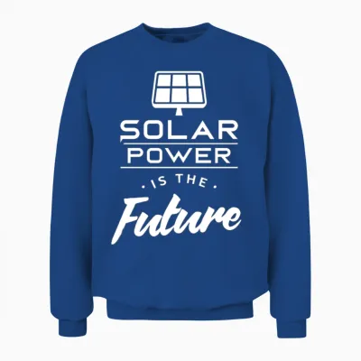Solar Power Is the Future Sun Renewable Energy Unisex Sweatshirt - Royal