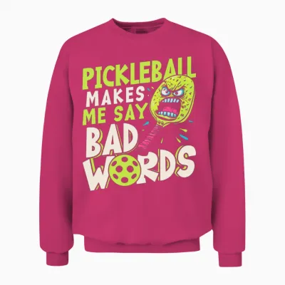 Pickleball Makes Me Say Bad Words Pickleball Unisex Sweatshirt - Heliconia
