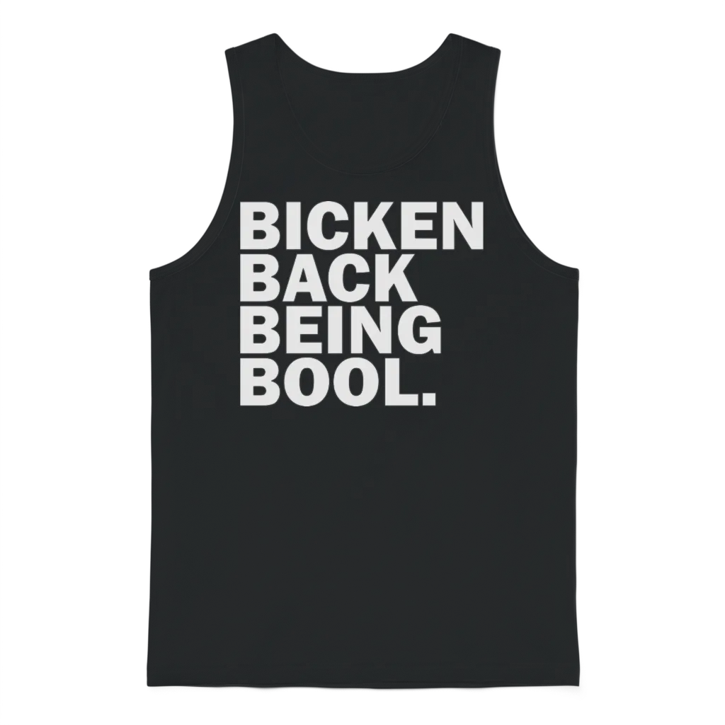 Bicken Back Being Bool Unisex Tank Top - Black