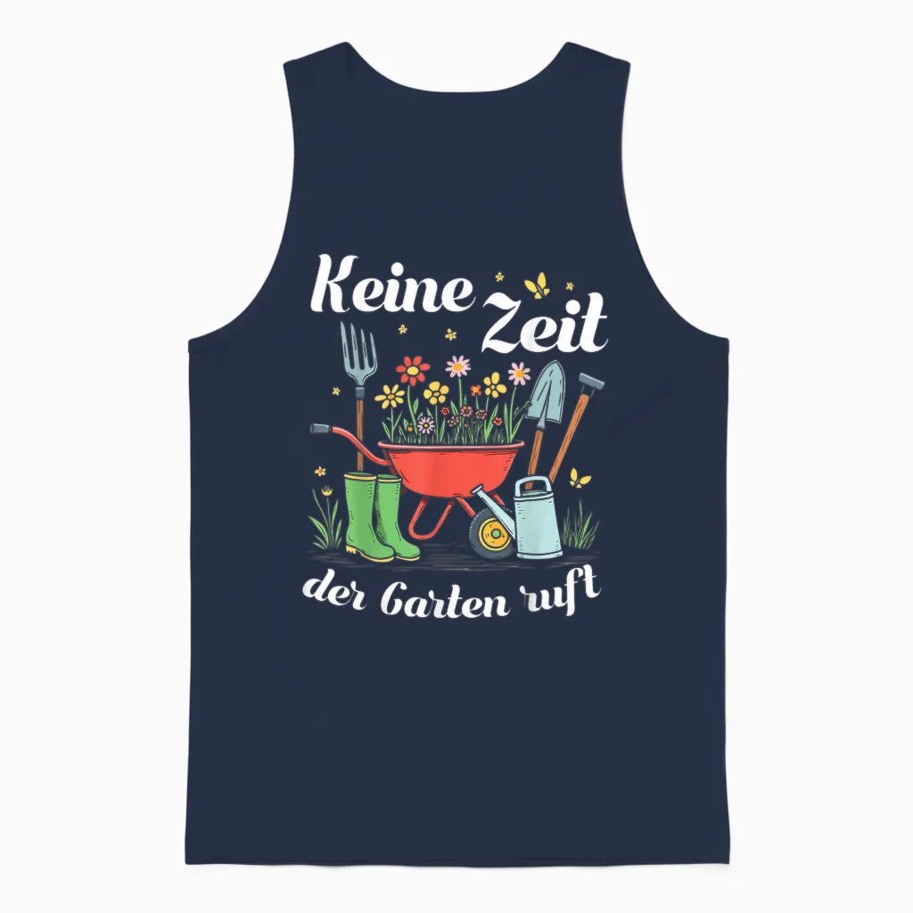T-Shirt with German Text "keine Zeit Der Garten Ruft Für Gärtner Garten Hobbygärtner" Unisex Tank Top in Navy