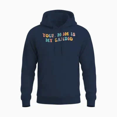 Deine Mutter Ist Mein Cardio-Meme Lustiges Training, Humor, Fitnessstudio Unisex Hoodie - Navy