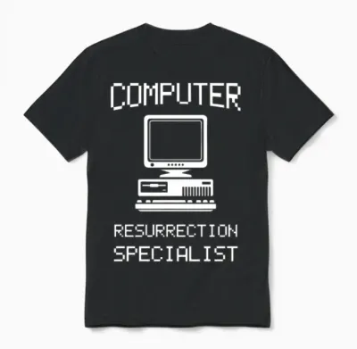 Computer Resurrection Specialist, Computer Repair, Computer Tech, Computer Programmer Unisex T-Shirt - Black