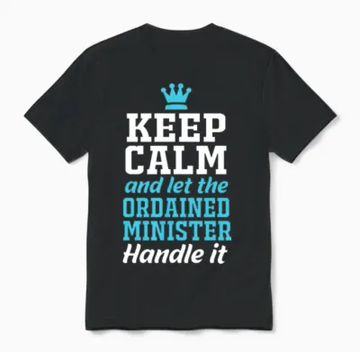 Keep Calm Funny Ordained Minister Unisex T-Shirt - Black